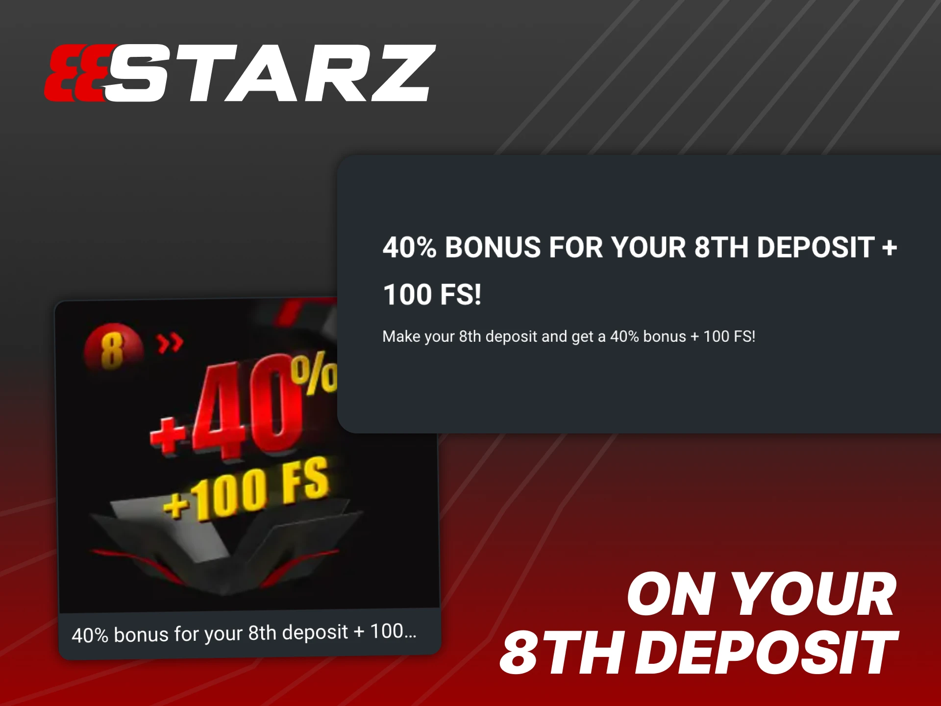 Make your 8th deposit to get an extra 888Starz bonus.
